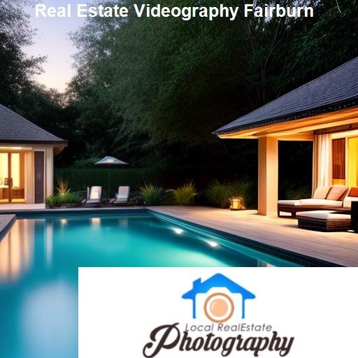 The Benefits of Real Estate Videography in Fairburn - LocalRealEstatePhotography.com Fairburn